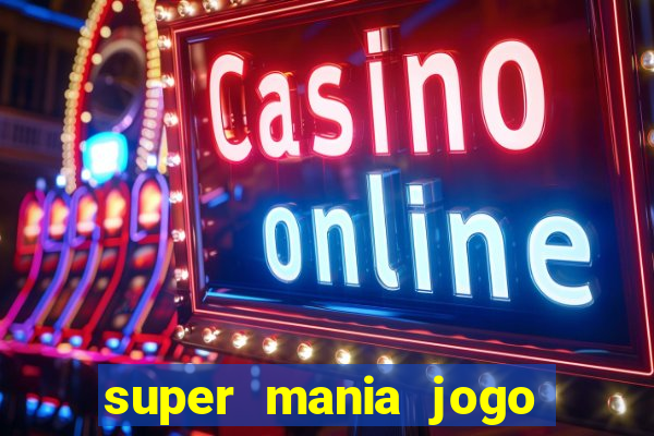 super mania jogo do bicho